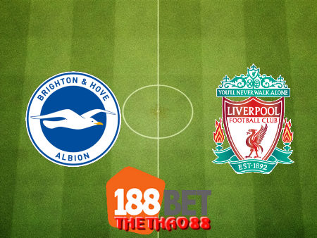 Soi kèo nhà cái Brighton vs Liverpool– 02h15– 09-07-2020
