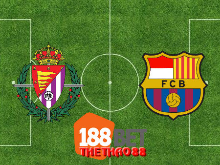 Soi kèo nhà cái Valladolid vs Barcelona – 00h30– 12-07-2020