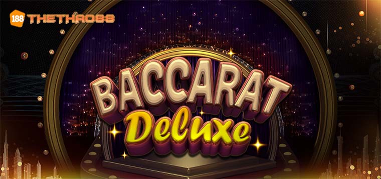 Luật chơi game bài Baccarat Deluxe