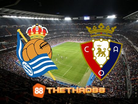 Soi kèo Real Sociedad vs Osasuna – 22h15 – 31/12/2022
